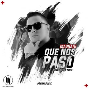 Magnate – Que Nos Paso (Prod By Juan Tunix)